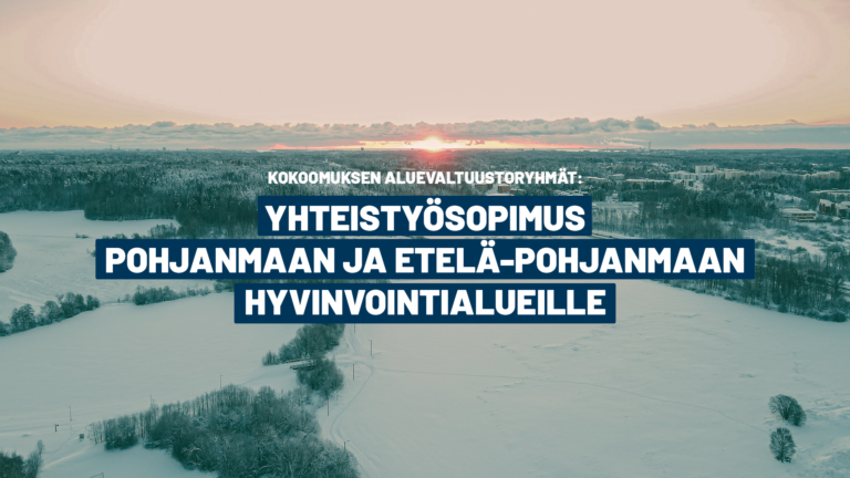 Kokoomuksen aluevaltuustoryhmät: Yhteistyösopimus Pohjanmaan ja Etelä-Pohjanmaan hyvinvointialueille.