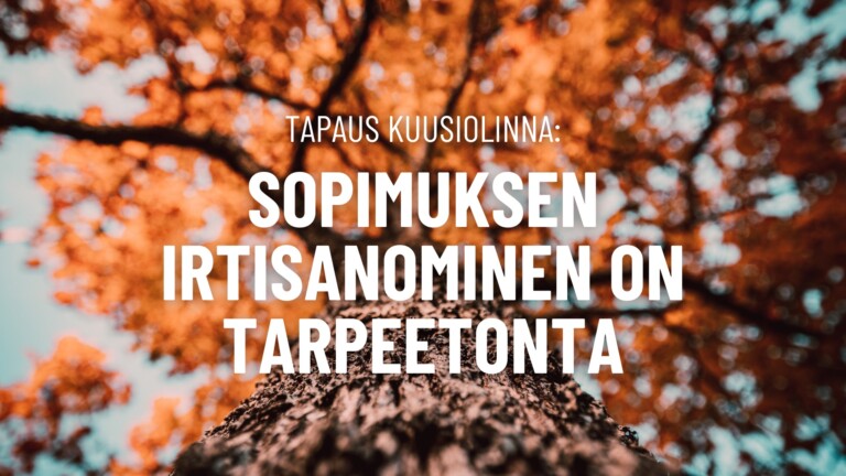 Kuusiolinnan sopimuksen irtisanominen on tarpeetonta